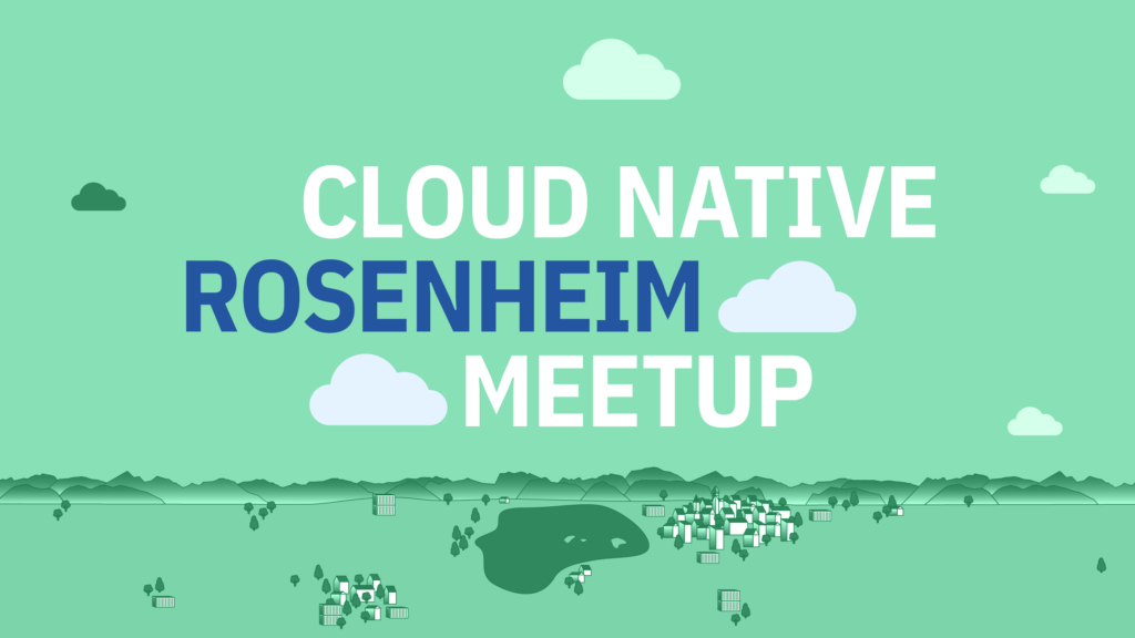 Cloud Native Rosenheim Meetup